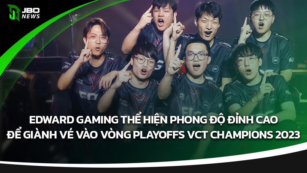 EDward Gaming Thể Hiện Phong Độ Đỉnh Cao Để Giành Vé Vào Vòng Playoffs VCT Champions 2023