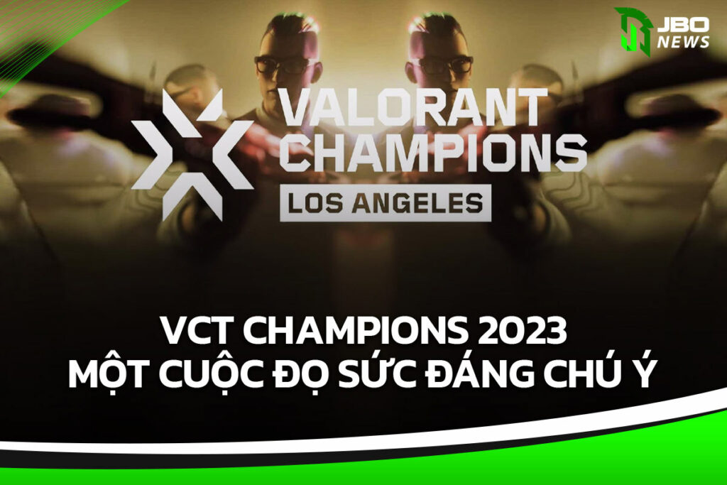 Vct: Champions 2023 - Khai Mạc Sớm