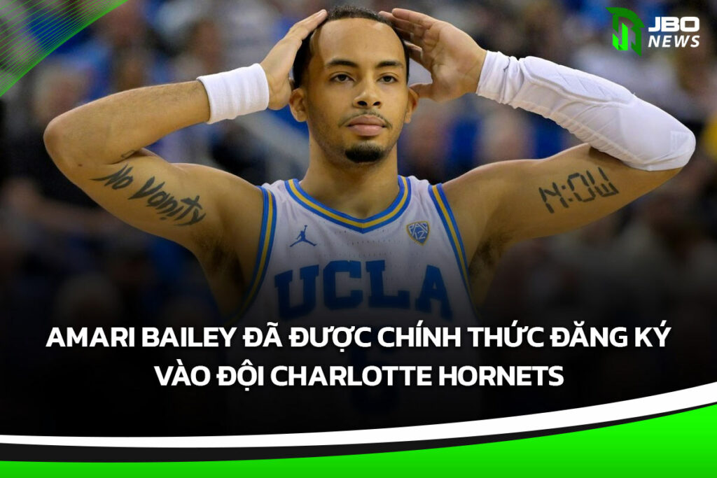 Hiện Tại, Amari Bailey đã được Chính Thức đăng Ký Vào đội Charlotte Hornets 