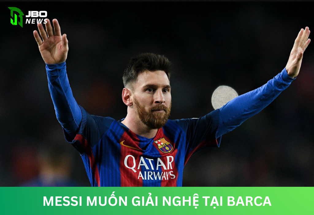 Messi muốn giải nghệ tại Barca