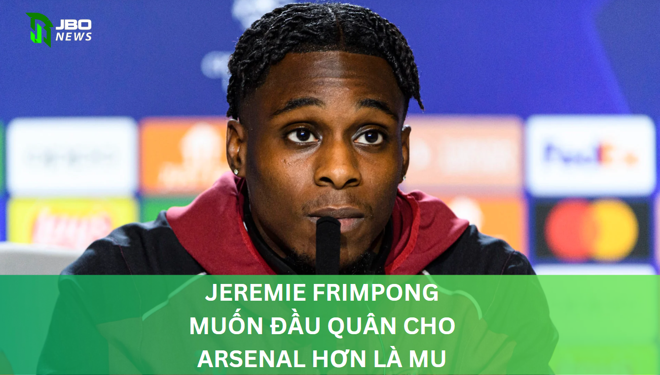 Jeremie Frimpong Muốn Đầu Quân Cho Arsenal Hơn Là MU